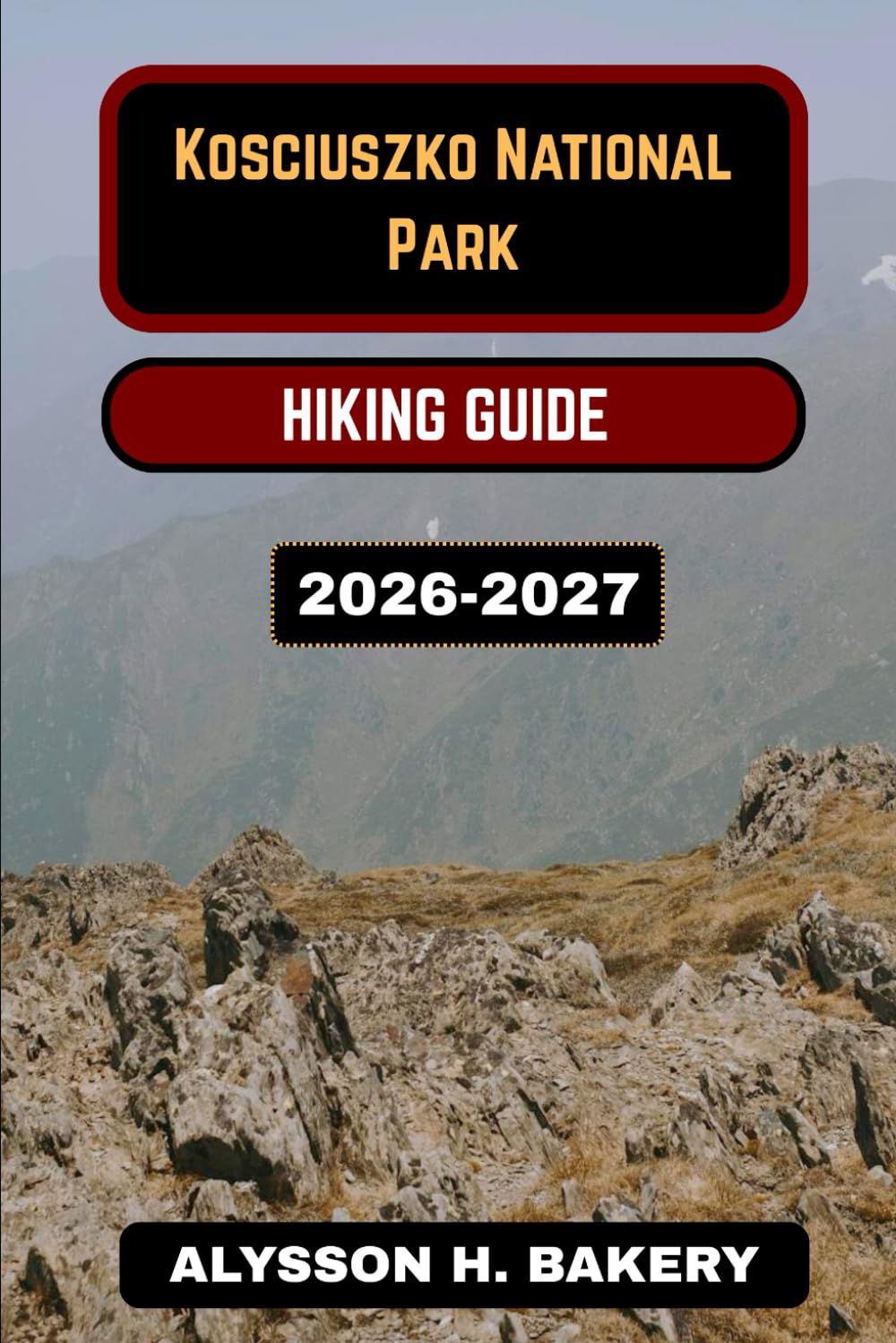 KOSCIUSZKO NATIONAL PARK HIKING GUIDE: 54 (TrailWise 2025 Hiking Edition)