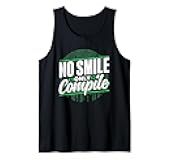 No Smile Only Compile Sayings Coder Code Programmer Coding Tank Top