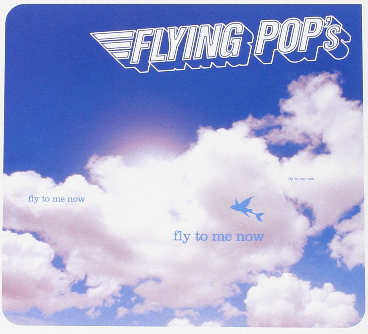 Fly To Me Now [Audio CD] Flying Pop's