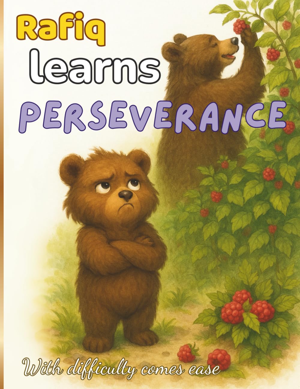 Rafiq Learns Perseverance : With Difficulty Comes Ease: Islam for Children
