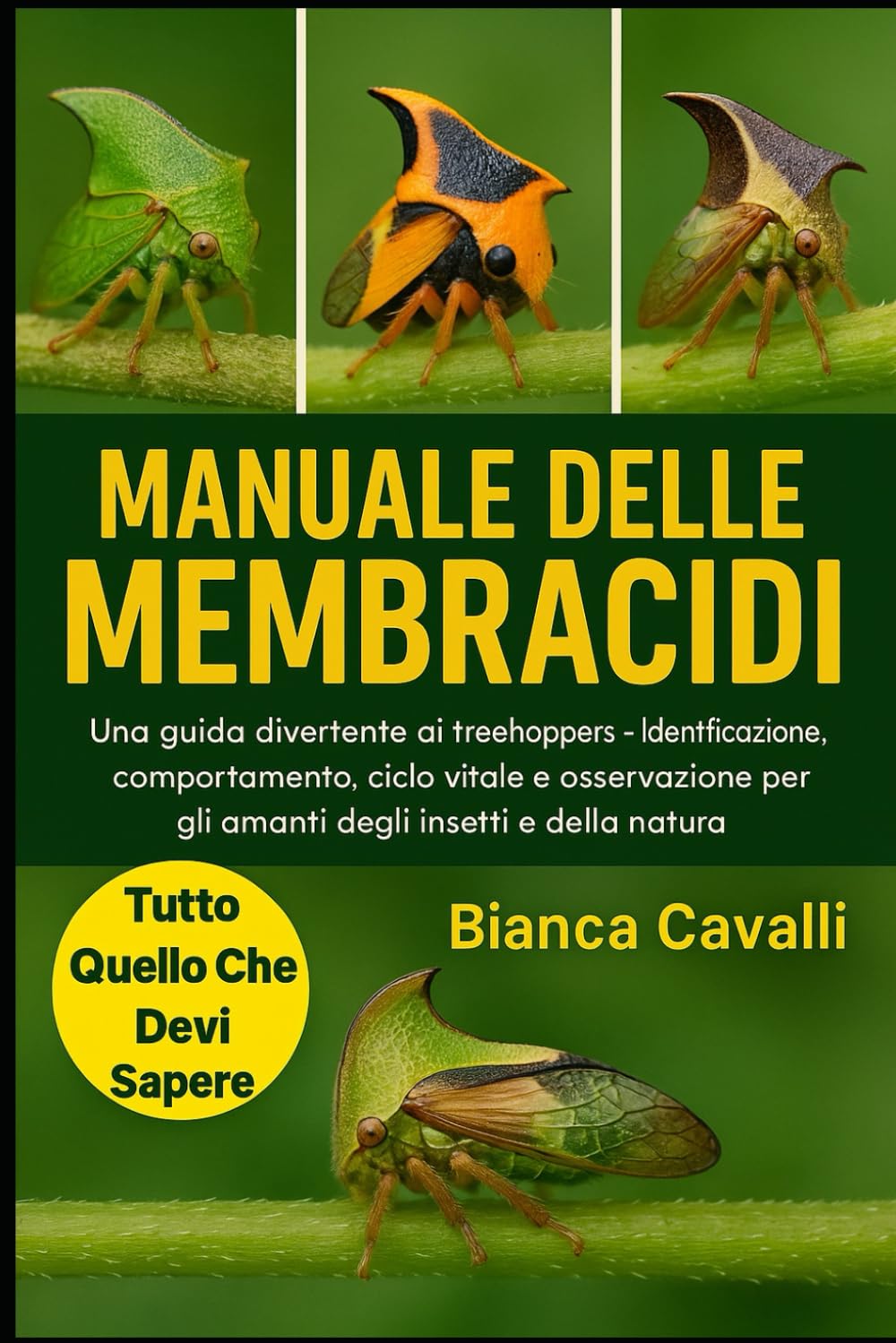 MANUALE DELLE MEMBRACIDI: Una guida divertente ai Treehoppers – Identificazione, su comportamento , ciclo vitale e osservazione per gli amanti degli insetti e della natura