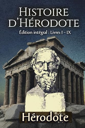 Histoire d’Hérodote Édition intégral : Livres I – IX