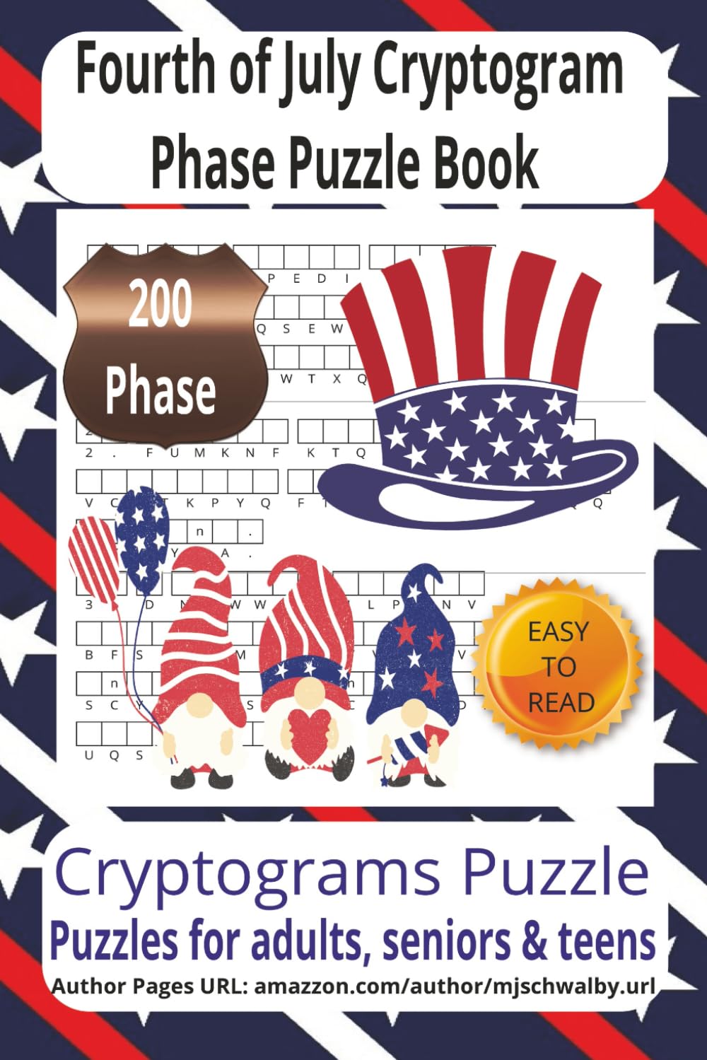 Fourth of July Cryptogram Phase Puzzle Book: Stars, Stripes & Cipher Delights – A Fourth of July Cryptogram Phrase Puzzle Book with 200 Fun and ... – Perfect Holiday Gift for Puzzle Lovers.