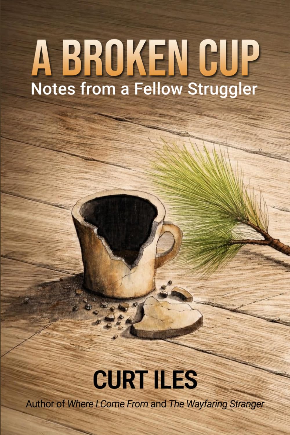A Broken Cup: Notes from a Fellow Struggler