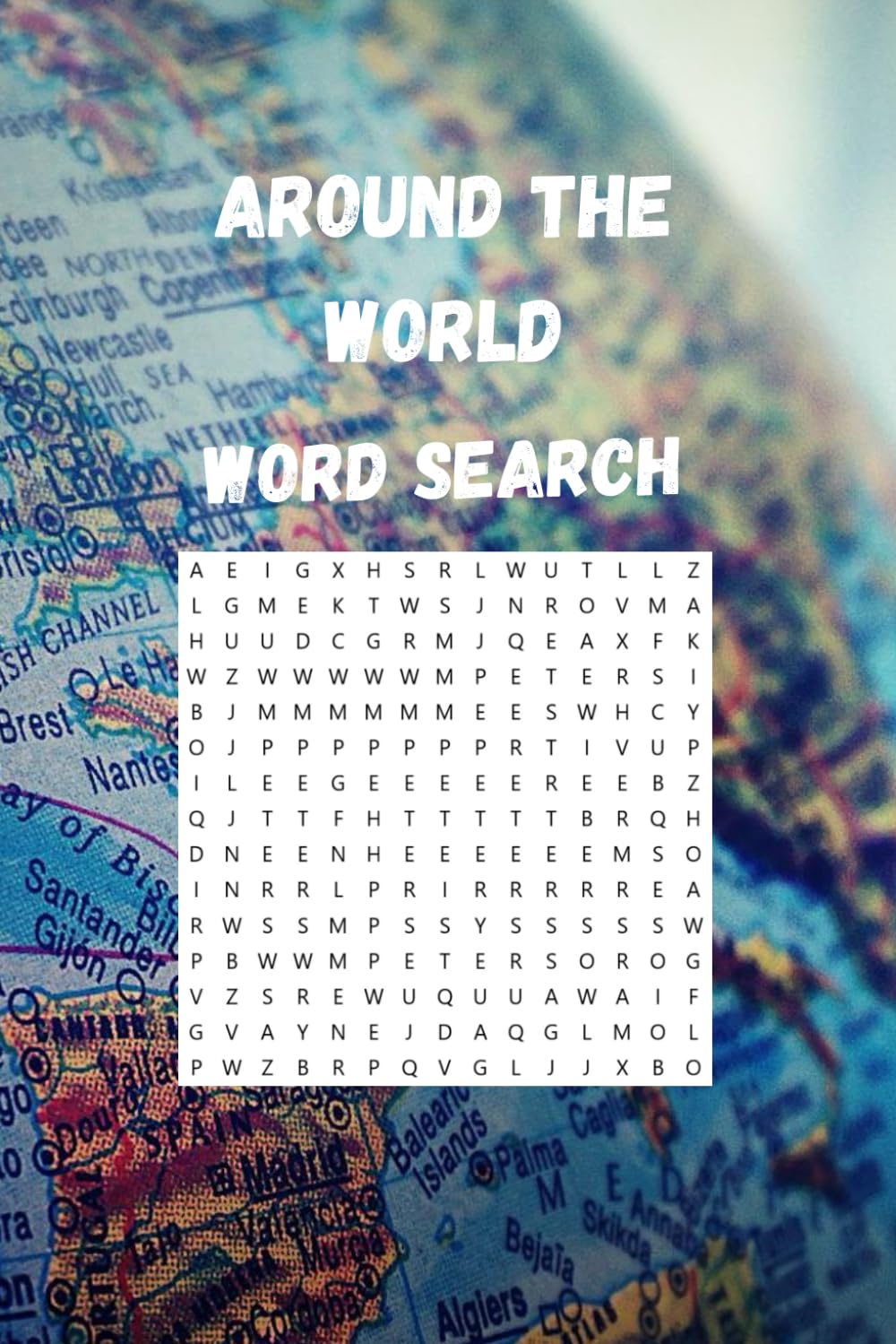 World Travel Word Search Puzzles - 110 Pages of Fun: Brain games with solutions | Travel the globe discovering countries and cities | Have fun while you learn | 6x9" perfect travel companion