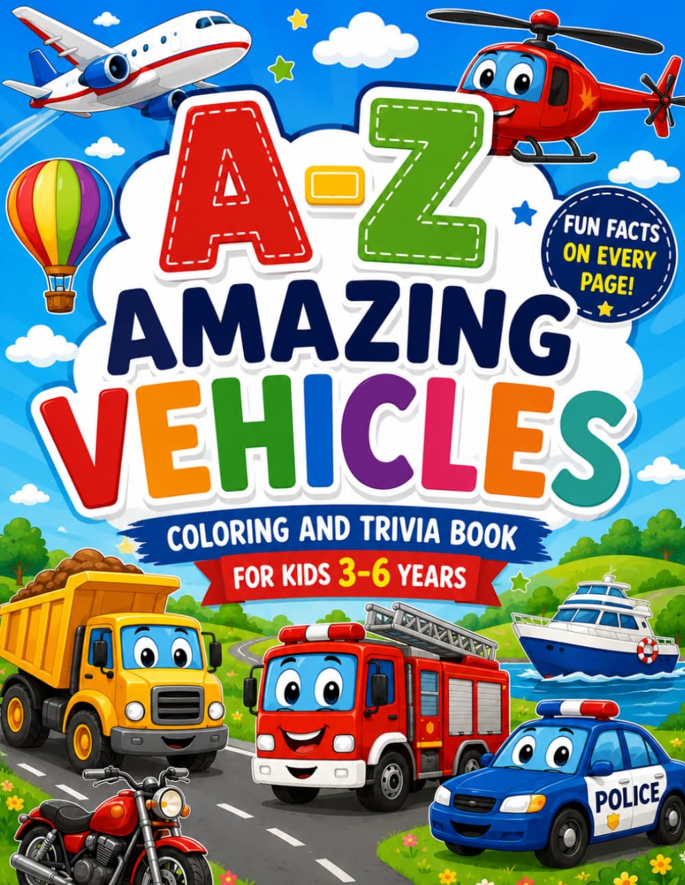 A-Z Amazing Vehicles: Coloring and Trivia Book for Kids 3-6 years (Kids ABC Discovery Series)