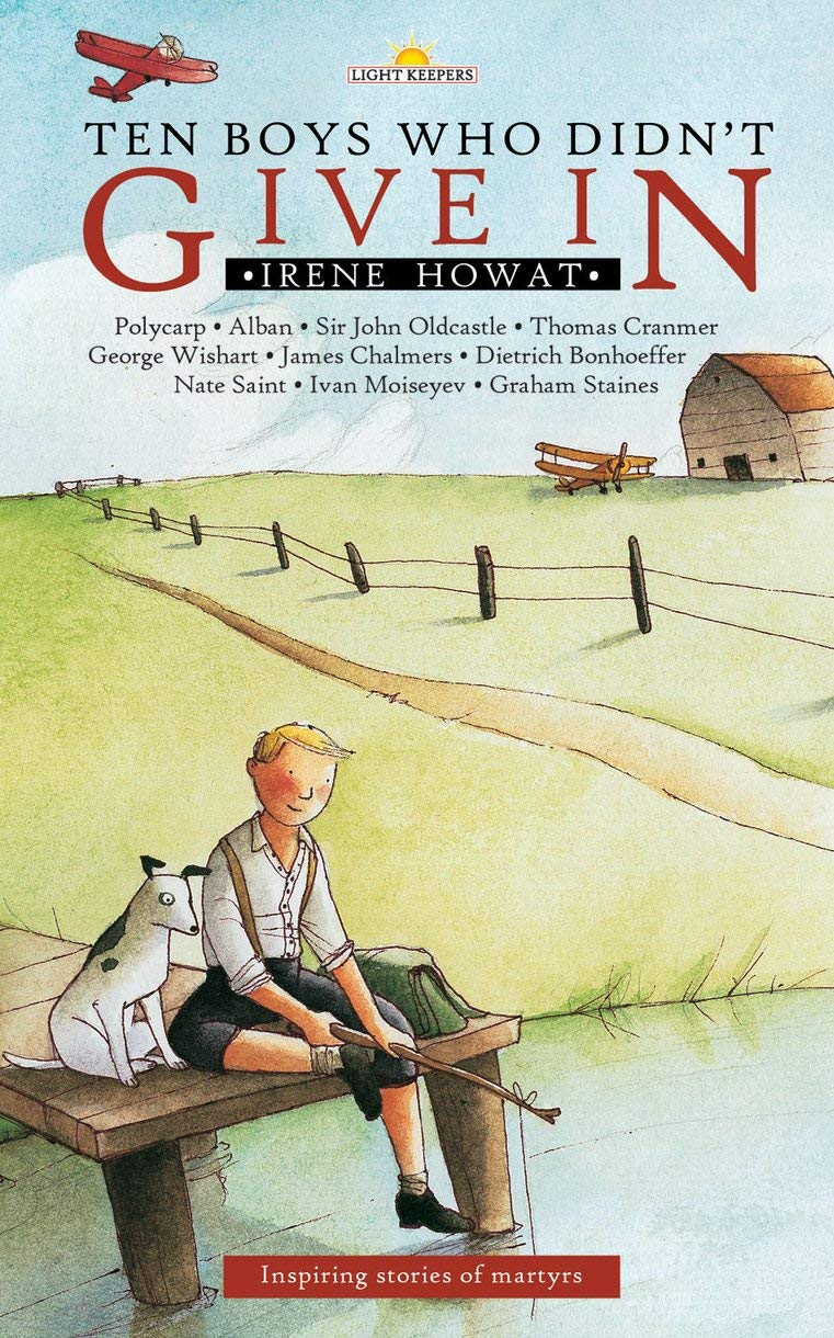Ten Boys Who Didn’t Give in: Inspiring stories of by Irene Howat PAPERBACK
