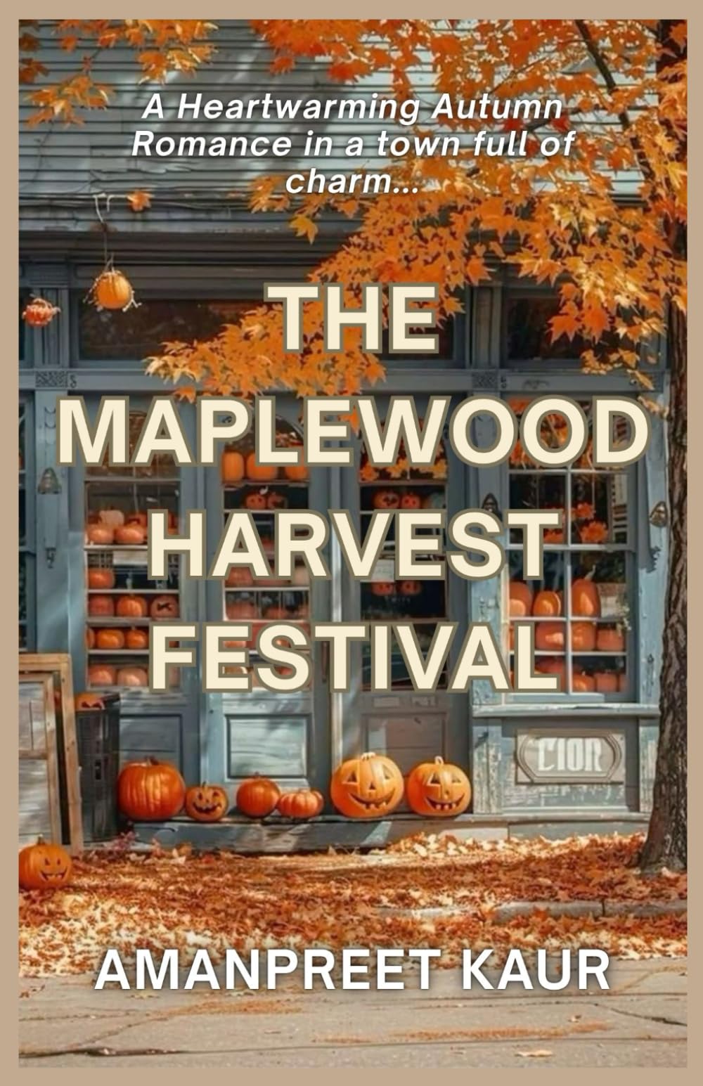 The Maplewood Harvest Festival: A Small-Town Cozy Romance Filled with Fall Festivals, Second Chances, and Heartwarming Moments: 1 (The Cozy Holiday Season Collection)