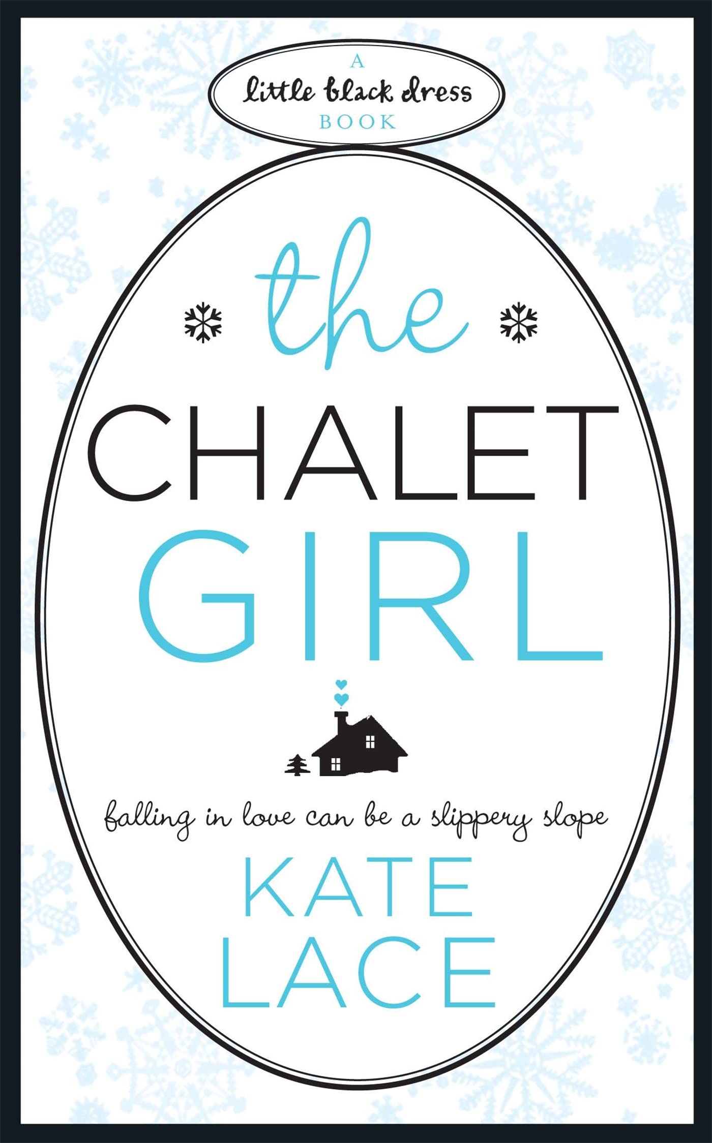 The Chalet Girl (Little Black Dress) By Kate Lace. 9780755338313