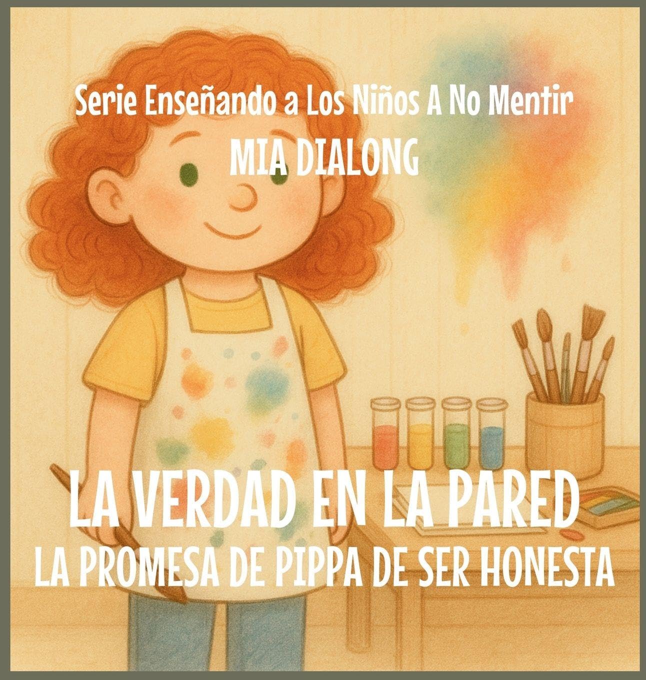La Verdad en la Pared: La Promesa de Pippa de Ser Honesta: 3 (Serie Enseñando a Los Niños a No Mentir)