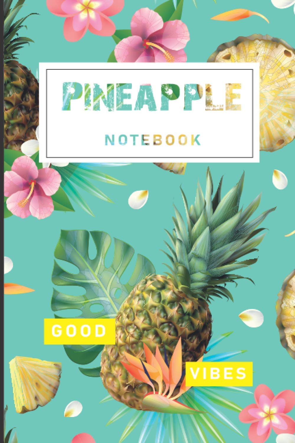 Pineapple Notebook: Pineapple Notebook it's Cute Tropical Lined Notebook Gift For Taking Notes, Diaries Or Journaling in Work, Home Or School