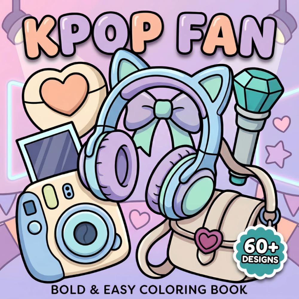 KPop Fan Coloring Book: Adorable Bold And Easy Pages Featuring Stylish Fashion, Cute Accessories, Dance Energy, And Fun Creative Relaxation Moments