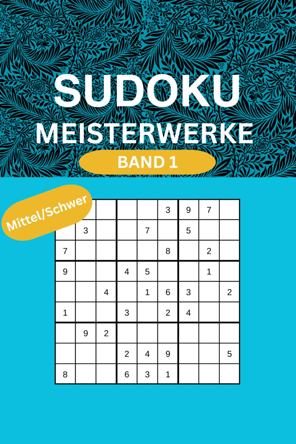 Sudoku Meisterwerke: 100 Rätsel zum Knobeln und Trainieren deines Gehirns Band 1