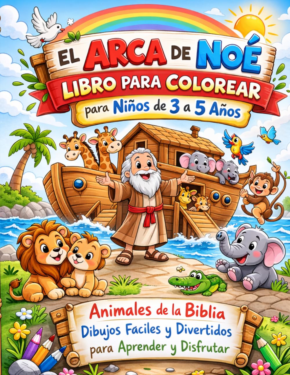 El Arca de Noé – Libro para Colorear para Niños de 3 a 5 Años: Animales de la Biblia para Colorear | Dibujos Fáciles y Divertidos para Aprender y Disfrutar