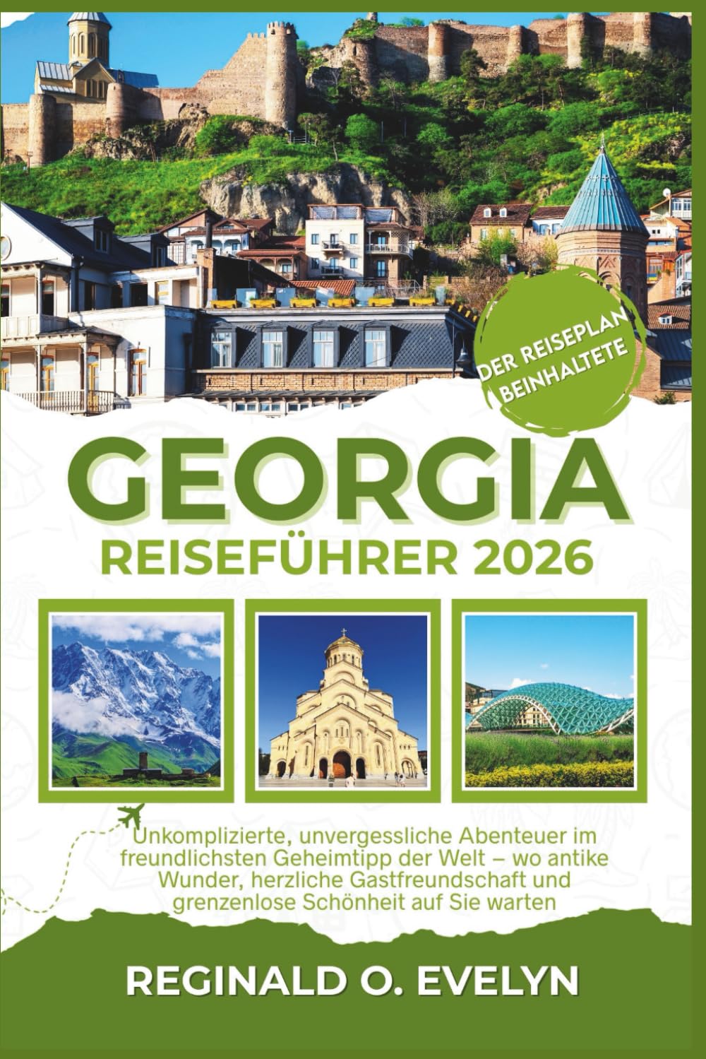 Georgia Reiseführer 2026: Unkomplizierte, unvergessliche Abenteuer im freundlichsten Geheimtipp der Welt – wo antike Wunder, herzliche Gastfreundschaft und grenzenlose Schönheit auf Sie warten