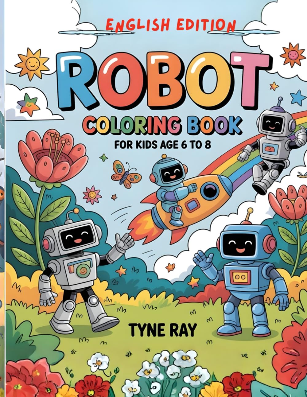 Robot Coloring Book for Kids Ages 6 to 8: Fun and easy robot coloring pages for curious kids