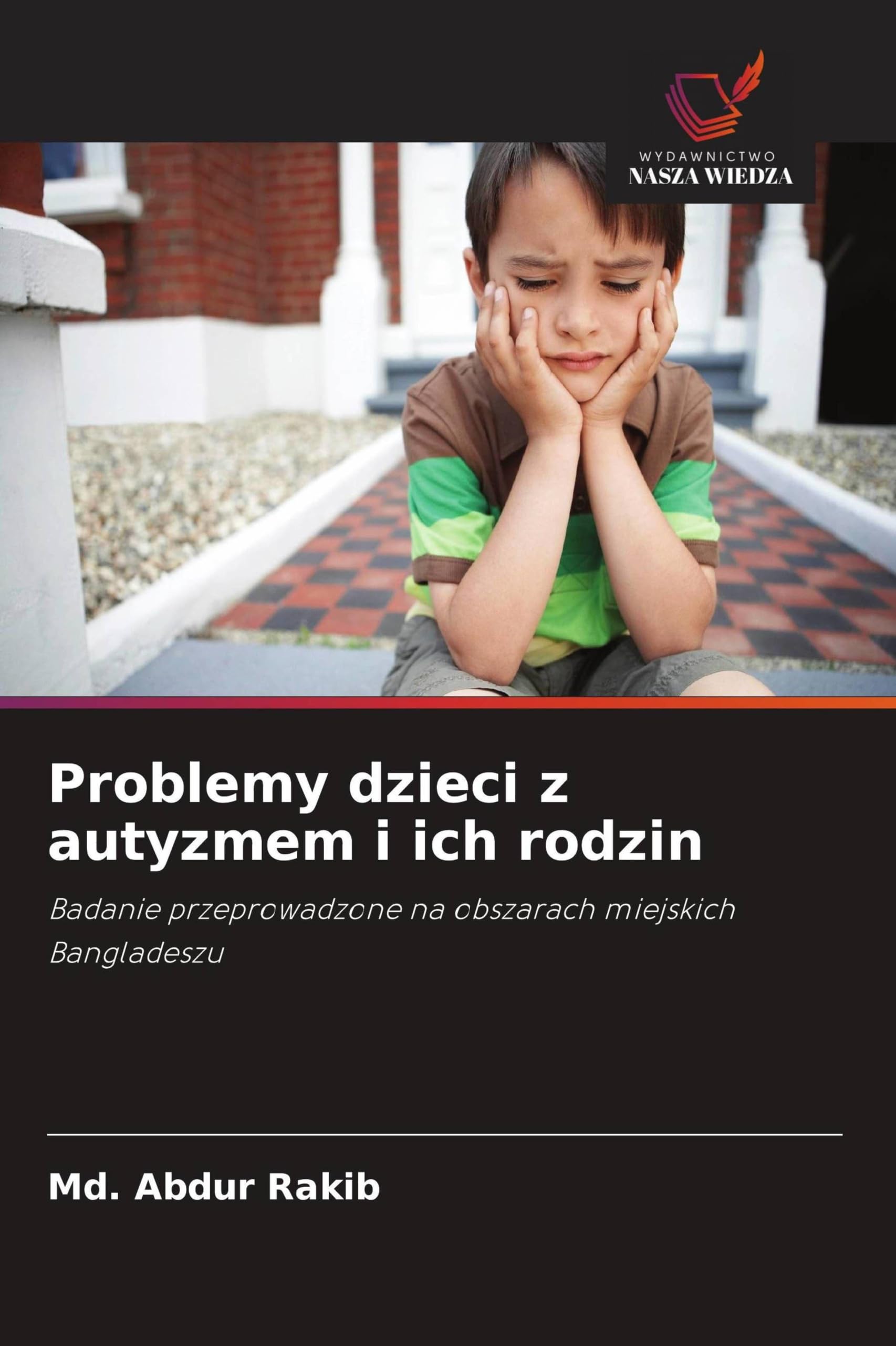 Problemy dzieci z autyzmem i ich rodzin: Badanie przeprowadzone na obszarach miejskich Bangladeszu