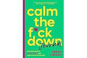 Calm the F*ck Down Journal: Your No-Nonsense Guide to Controlling Your Thoughts...