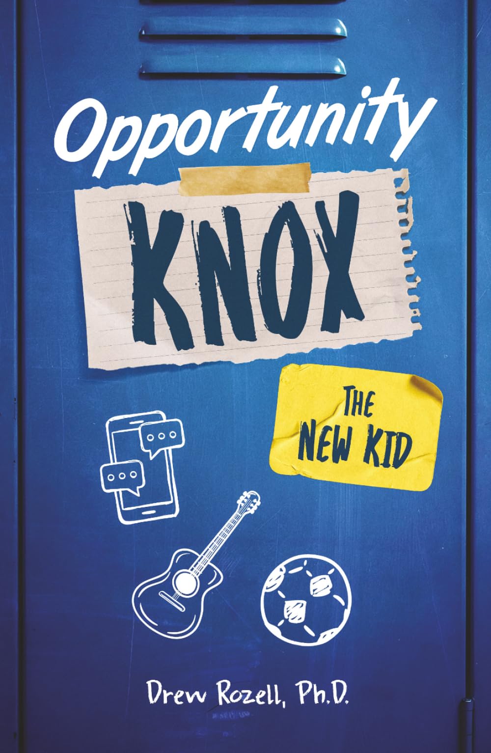 Opportunity Knox: The New Kid (Opportunity Knox Books, Book 1): A middle grade novel about friendship, trust, and learning to hear yourself