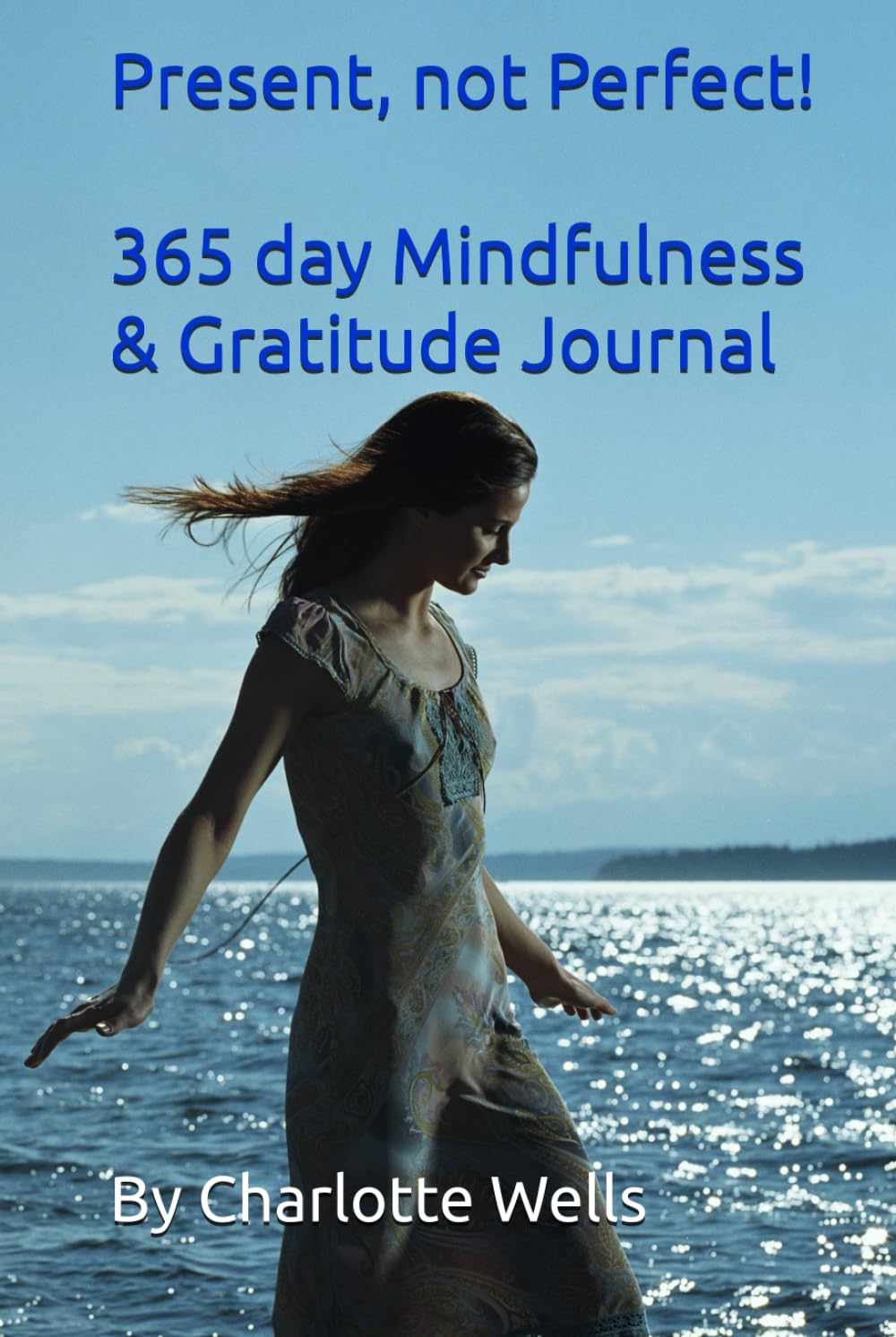 Present, not Perfect!: A 365 day Mindfulness & Gratitude Journal