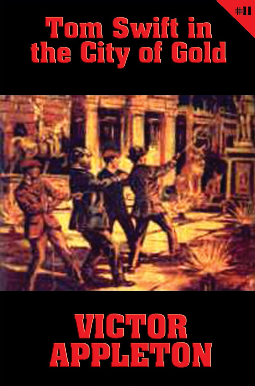 Tom Swift #11: Tom Swift in the City of Gold: Marvelous Adventures Underground