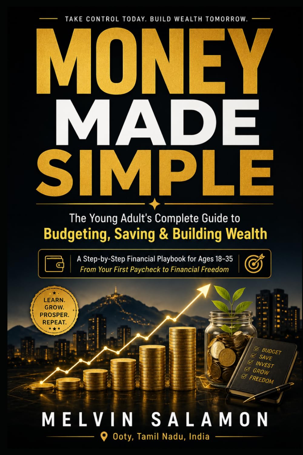 MONEY MADE SIMPLE: The Young Adult's Complete Guide to Budgeting, Saving & Building Wealth