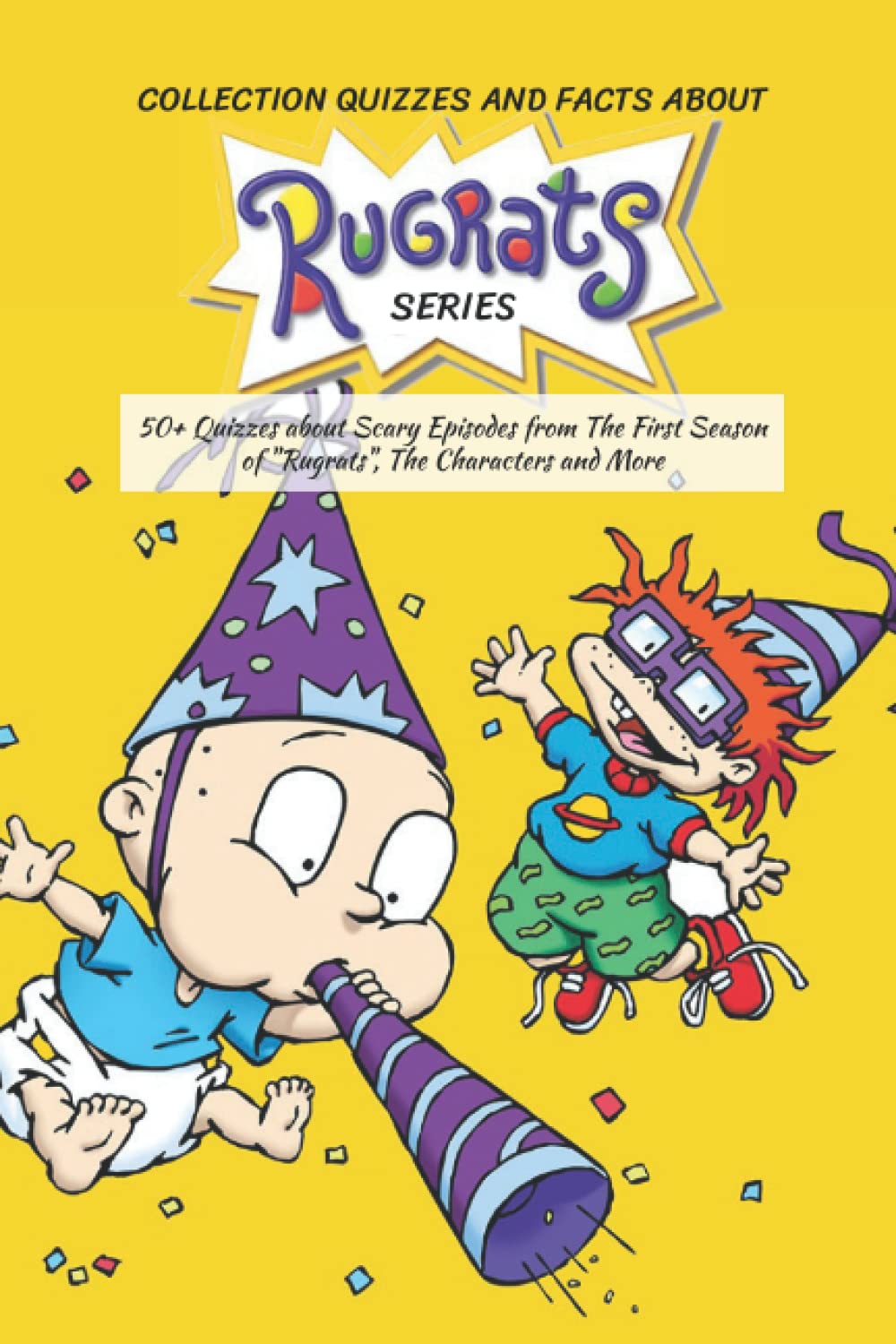Buy Collection Quizzes and Facts about Rugrats Series 50+ Quizzes