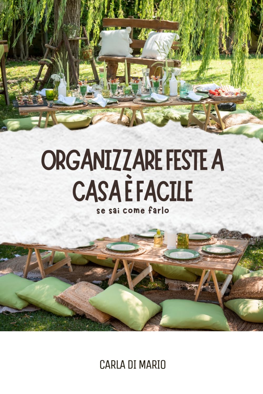 Organizzare feste a casa è facile (se sai come farlo)