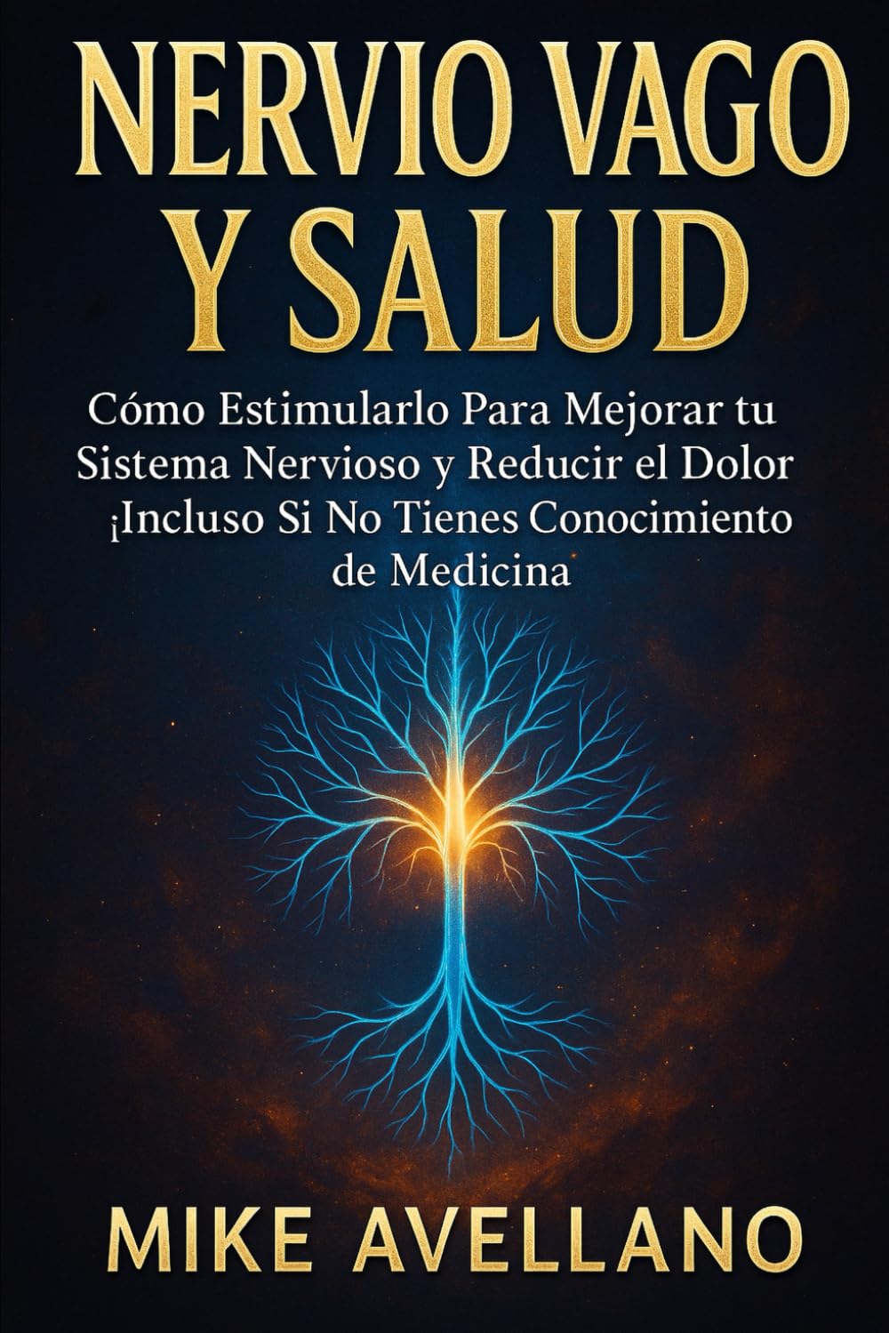 NERVIO VAGO Y SALUD: Cómo Estimularlo Para Mejorar tu Sistema Nervioso y Reducir el Dolor ¡Incluso Si No Tienes Conocimiento de Medicina!: 4