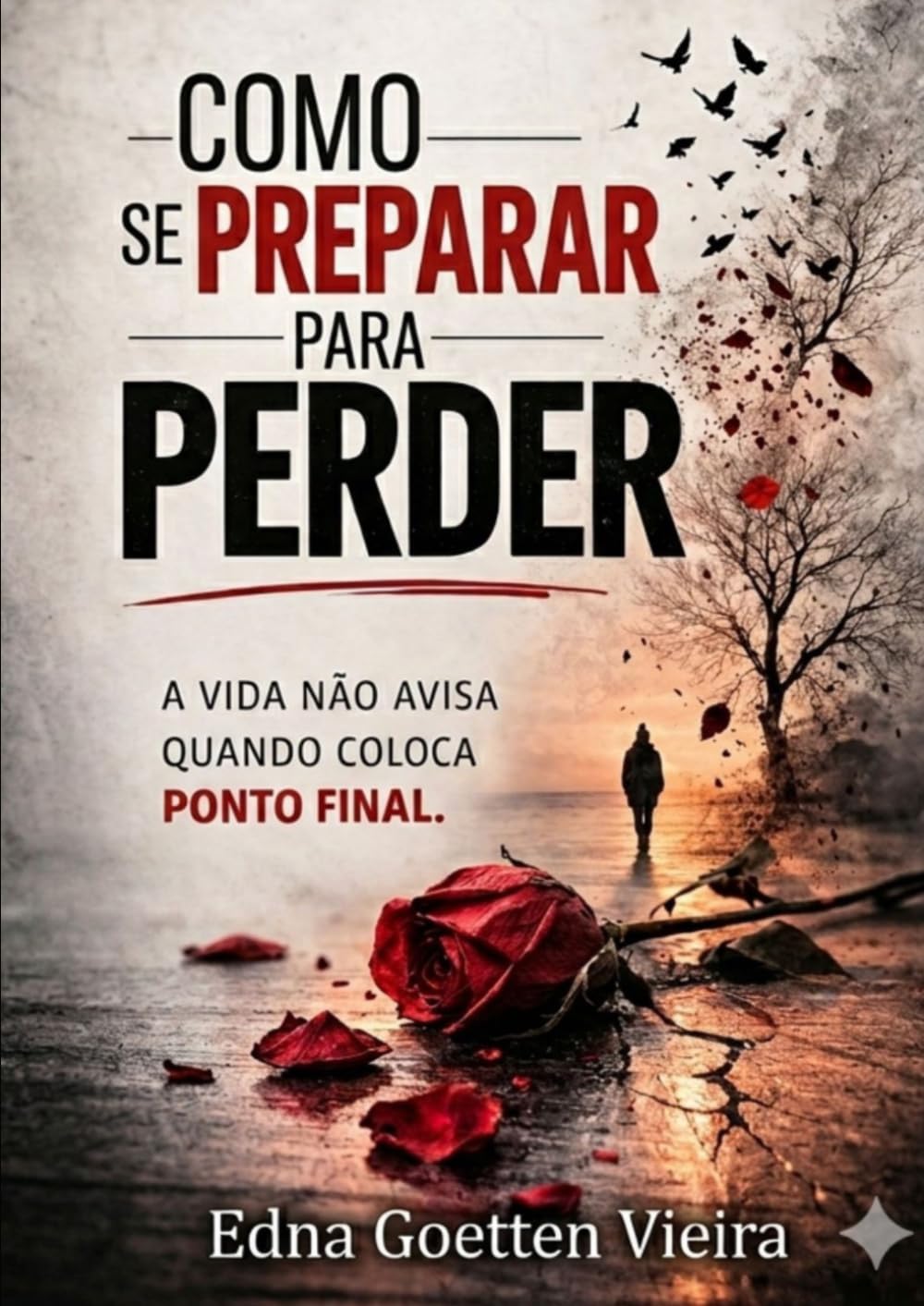 Como se preparar para perder: A vida não avisa quando coloca ponto final