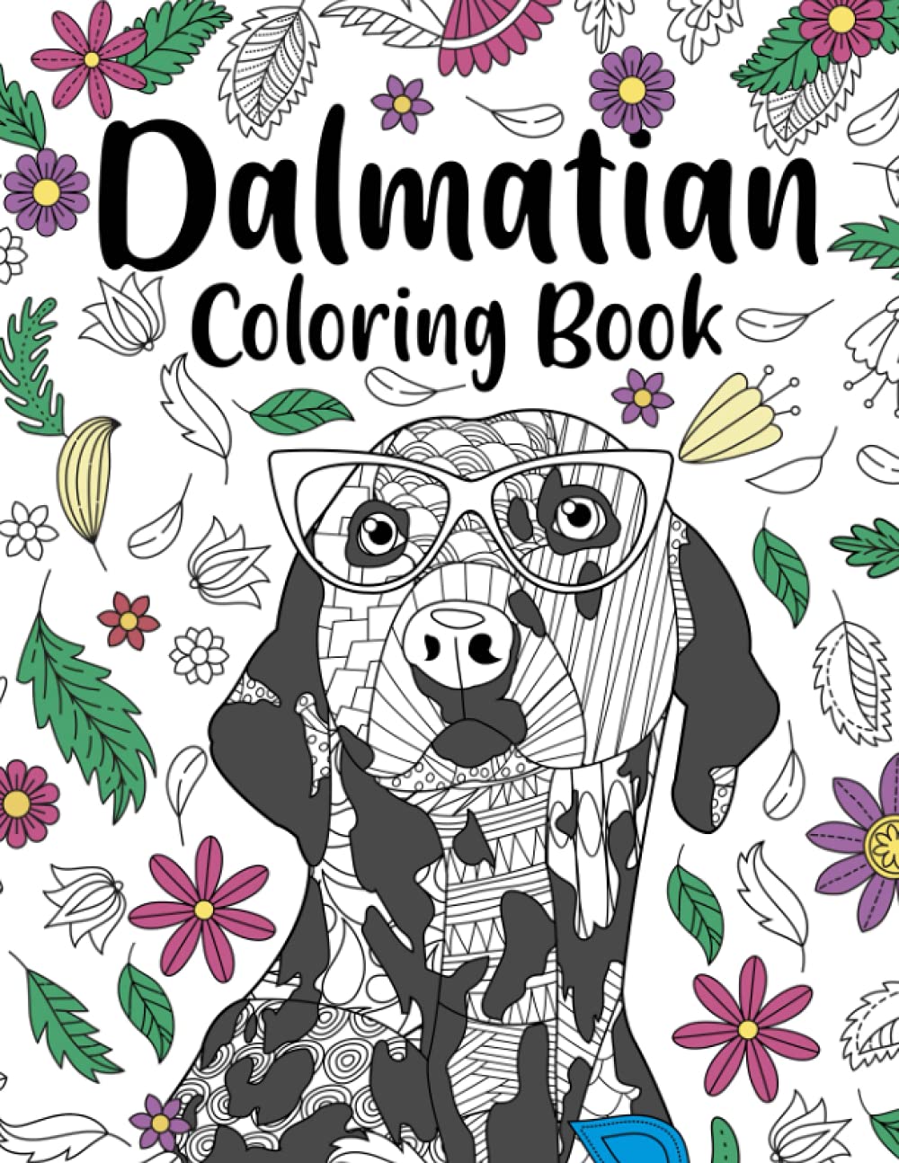 Dalmatian Coloring Book: A Cute Adult Coloring Books for Dalmatian Owner, Best Gift for Dalmatian Lovers