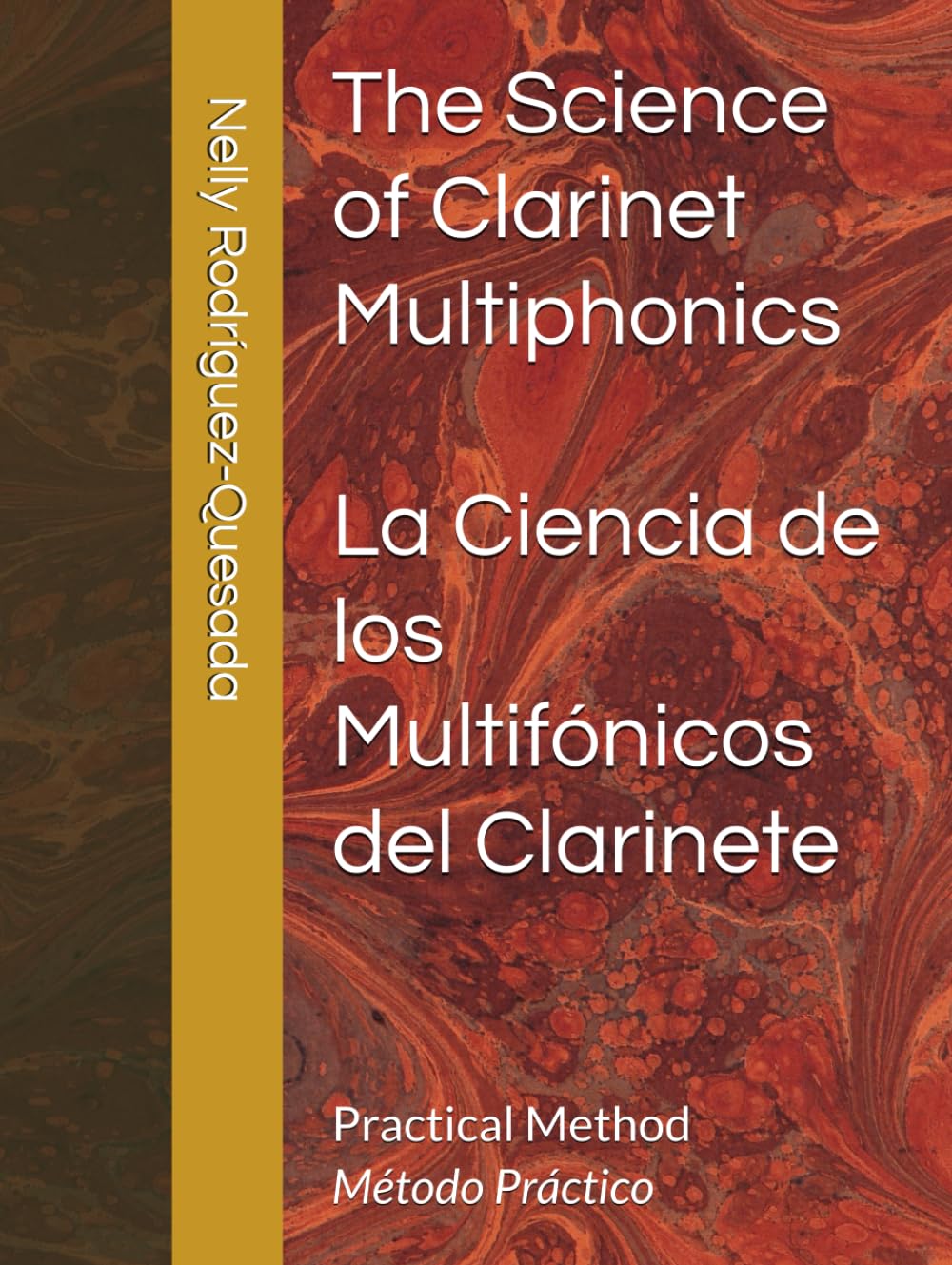 The Science of Clarinet Multiphonics / La Ciencia de los Multifónicos del Clarinete: Practical Method / Método Práctico