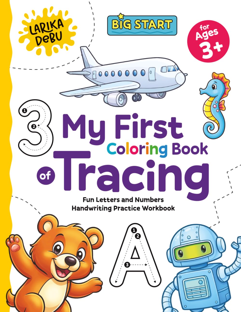 My First Coloring Book of Tracing: Fun Letters and Numbers Handwriting Practice Workbook