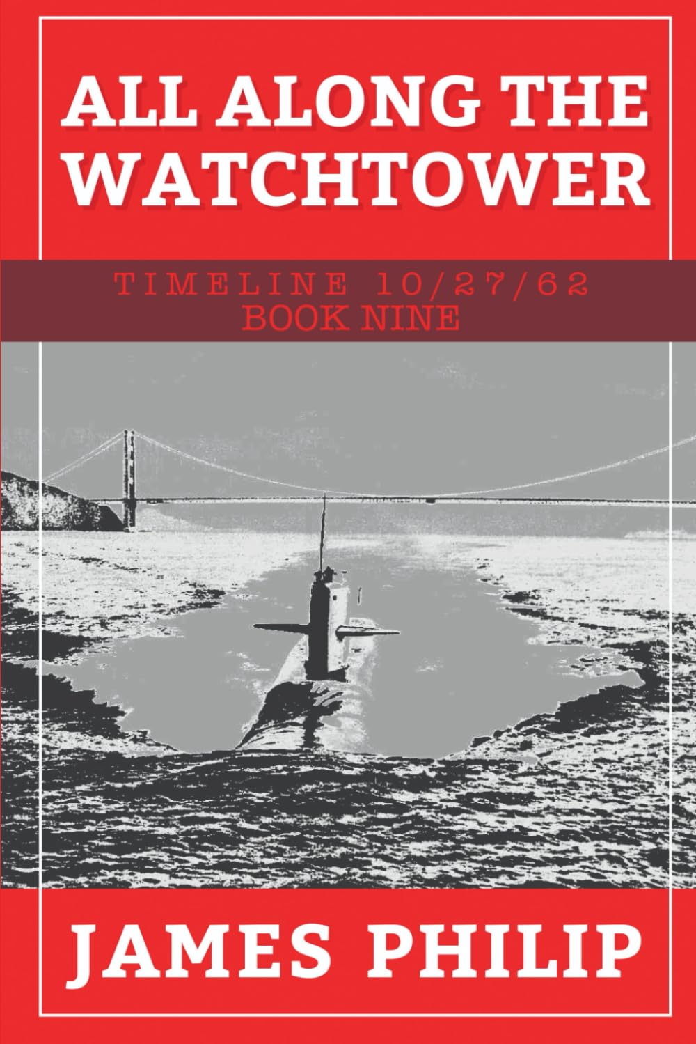 All Along The Watchtower (Timeline 10/27/62)