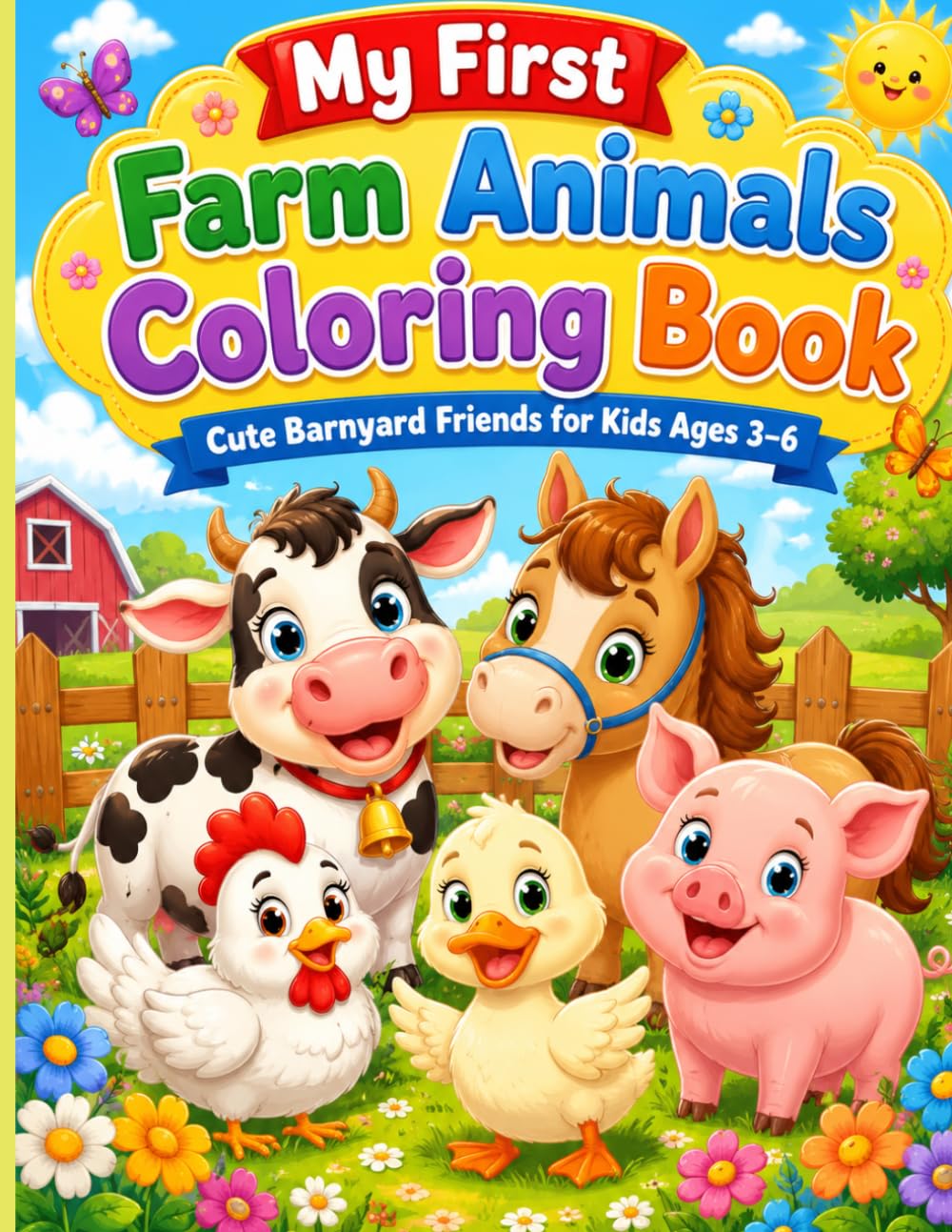 My First Farm Animals Coloring Book: Cute Barnyard Friends for Kids Ages 3–6