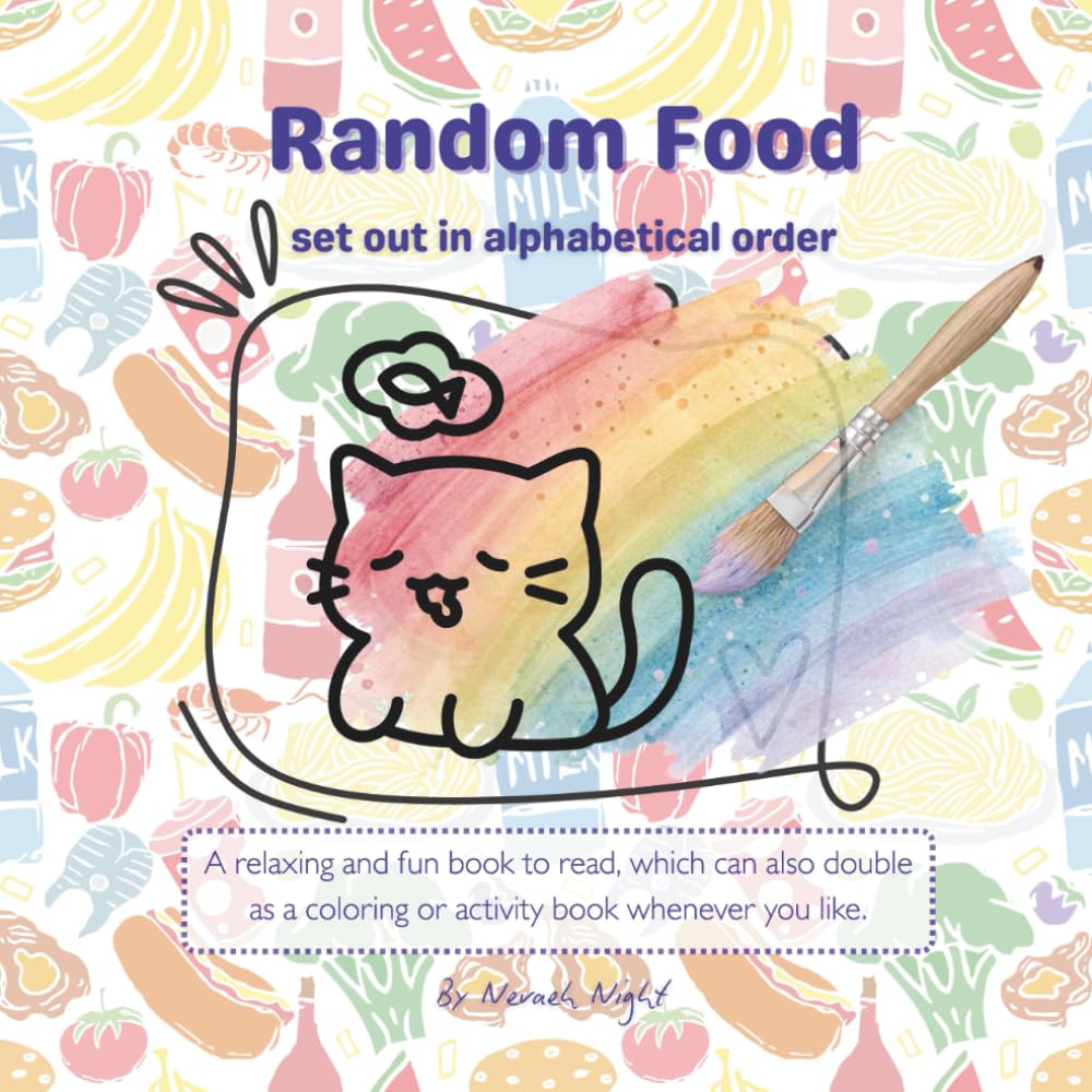 Random Food: A relaxing and fun book to read, which can also double as a coloring or activity book whenever you like.