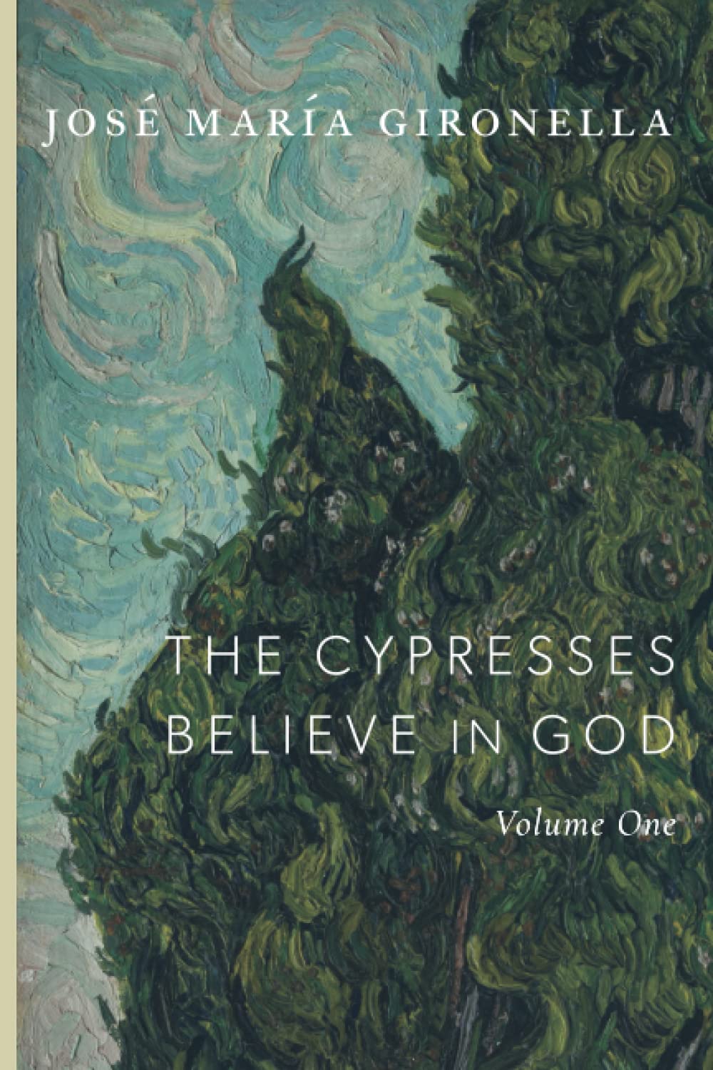 The Cypresses Believe in God: Volume One