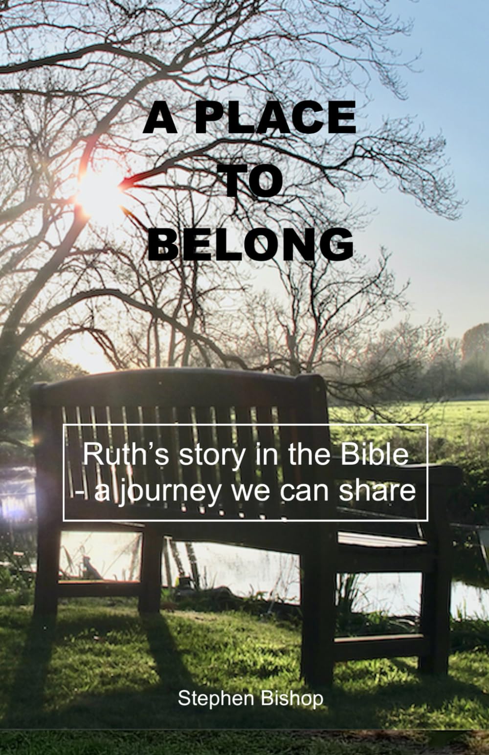 A place to belong: Ruth's story in the Bible - a journey we can share