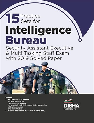 15 Practice Sets for Intelligence Bureau Security Assistant Executive &amp; Multi-Tasking Staff Exam with 2019 Solved Paper | Past Year Questions PYQs |
