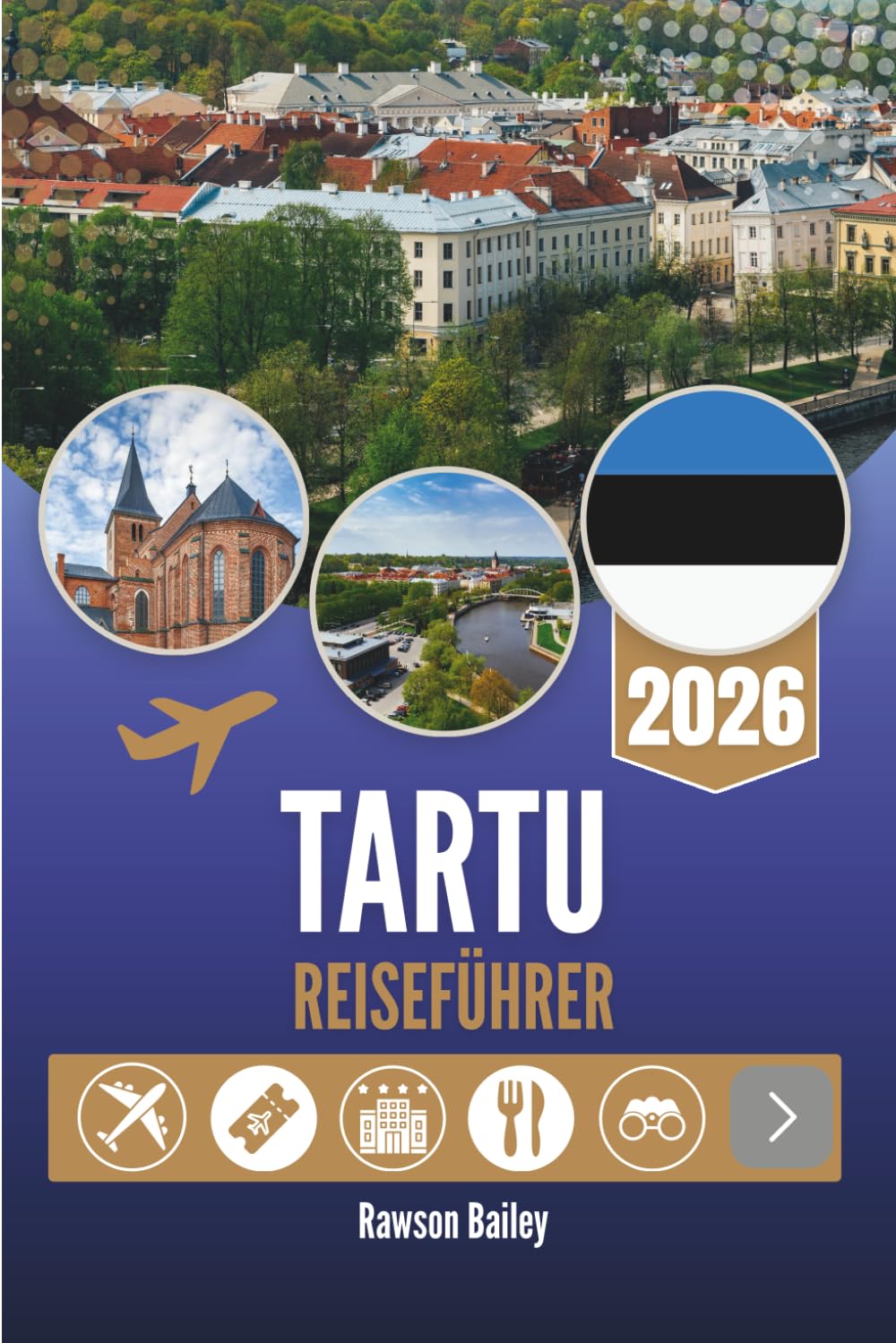 TARTU REISEFÜHRER 2026: Entdecken Sie Estlands kulturellen Herzschlag in der Stadt der guten Gedanken