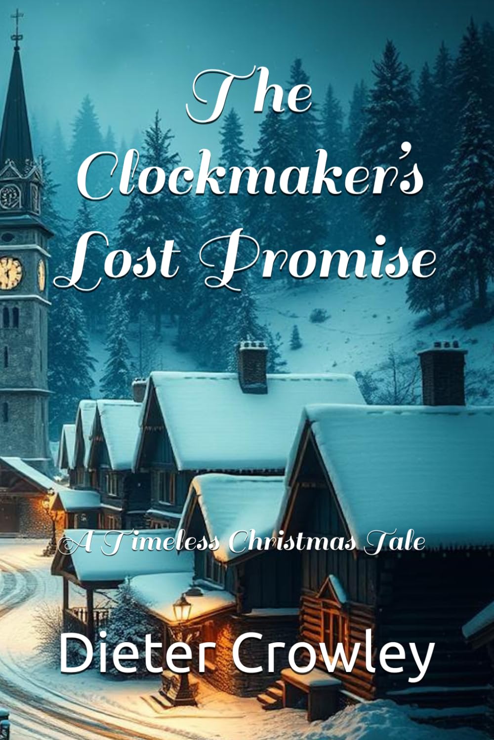 The Clockmaker’s Lost Promise: A Timeless Christmas Tale