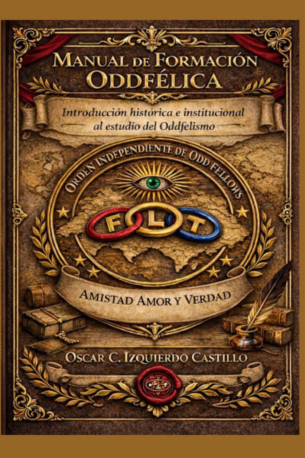 Manual de Formación Oddfélica: Introducción histórica e institucional al estudio del Oddfelismo