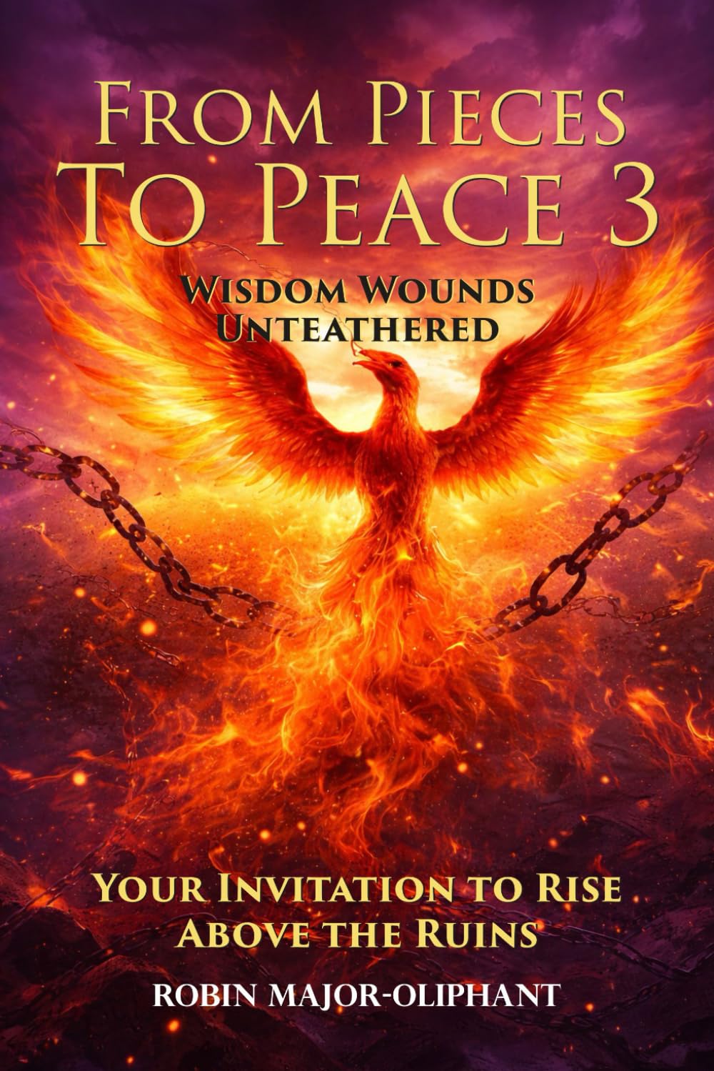 From Pieces to Peace 3: Wisdom Wounds Untethered