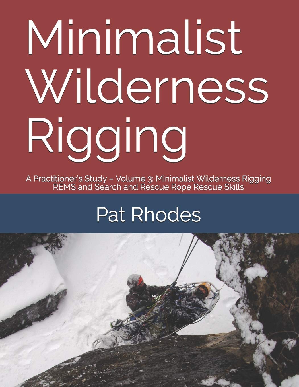 Buy Minimalist Wilderness Rigging: A Practitioner's Study - Volume 3