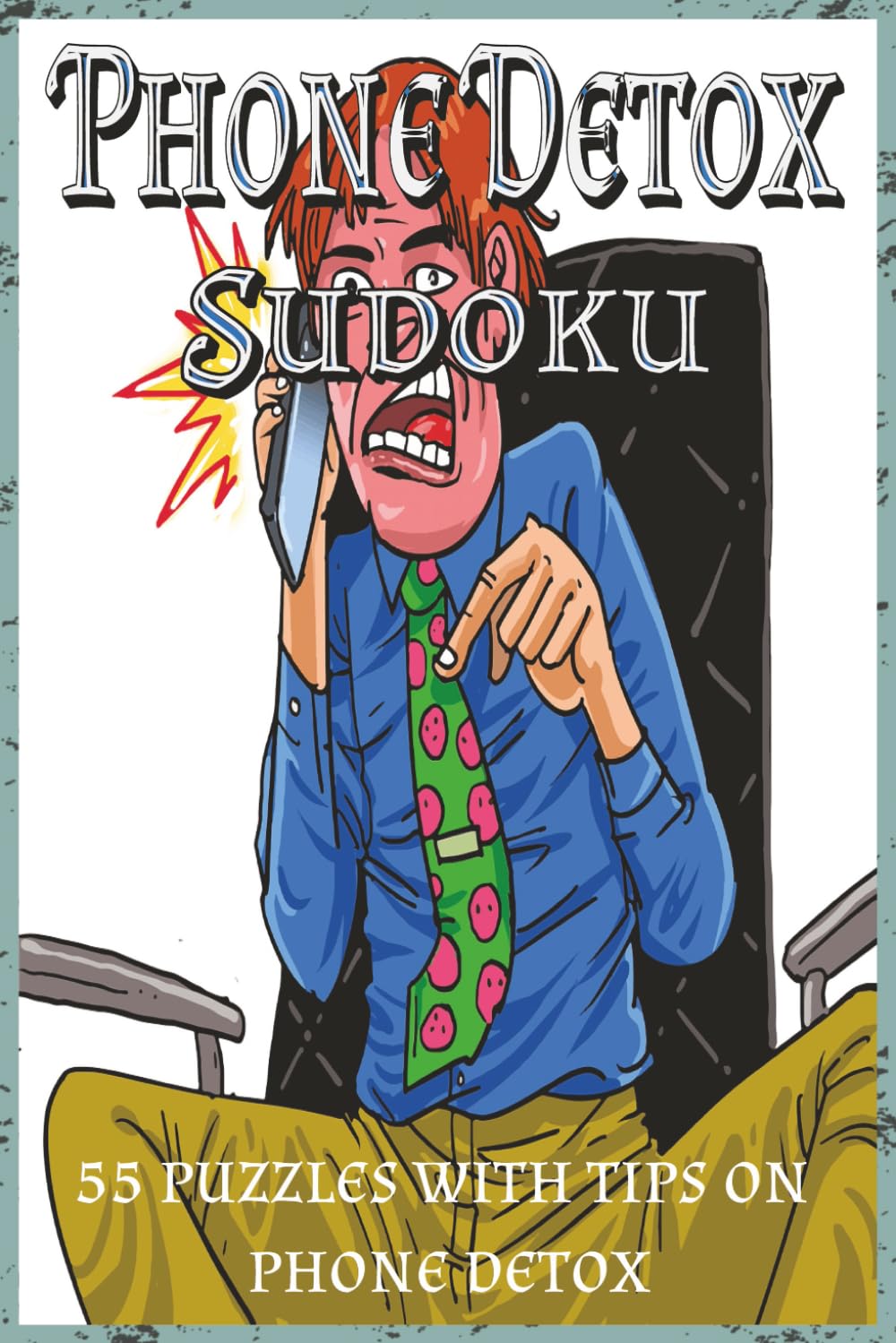 Phone Detox Sudoku: Sudoku puzzles with tips on phone detox. Clear your mind and declutter. Restore clarity and erase brain fog. | 6x9 inches | 112 ... idea for downtime, relaxation, down time.