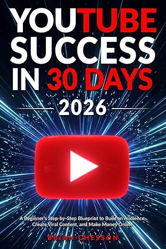 YouTube Success in 30 Days - A Beginner's Step-by-Step Blueprint