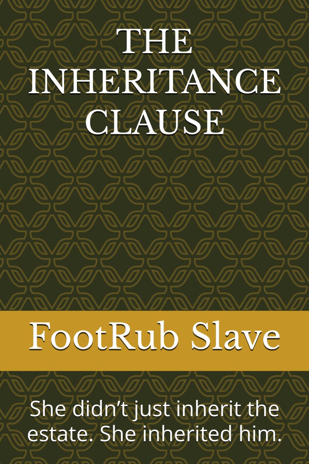 THE INHERITANCE CLAUSE: She didn’t just inherit the estate. She inherited him.