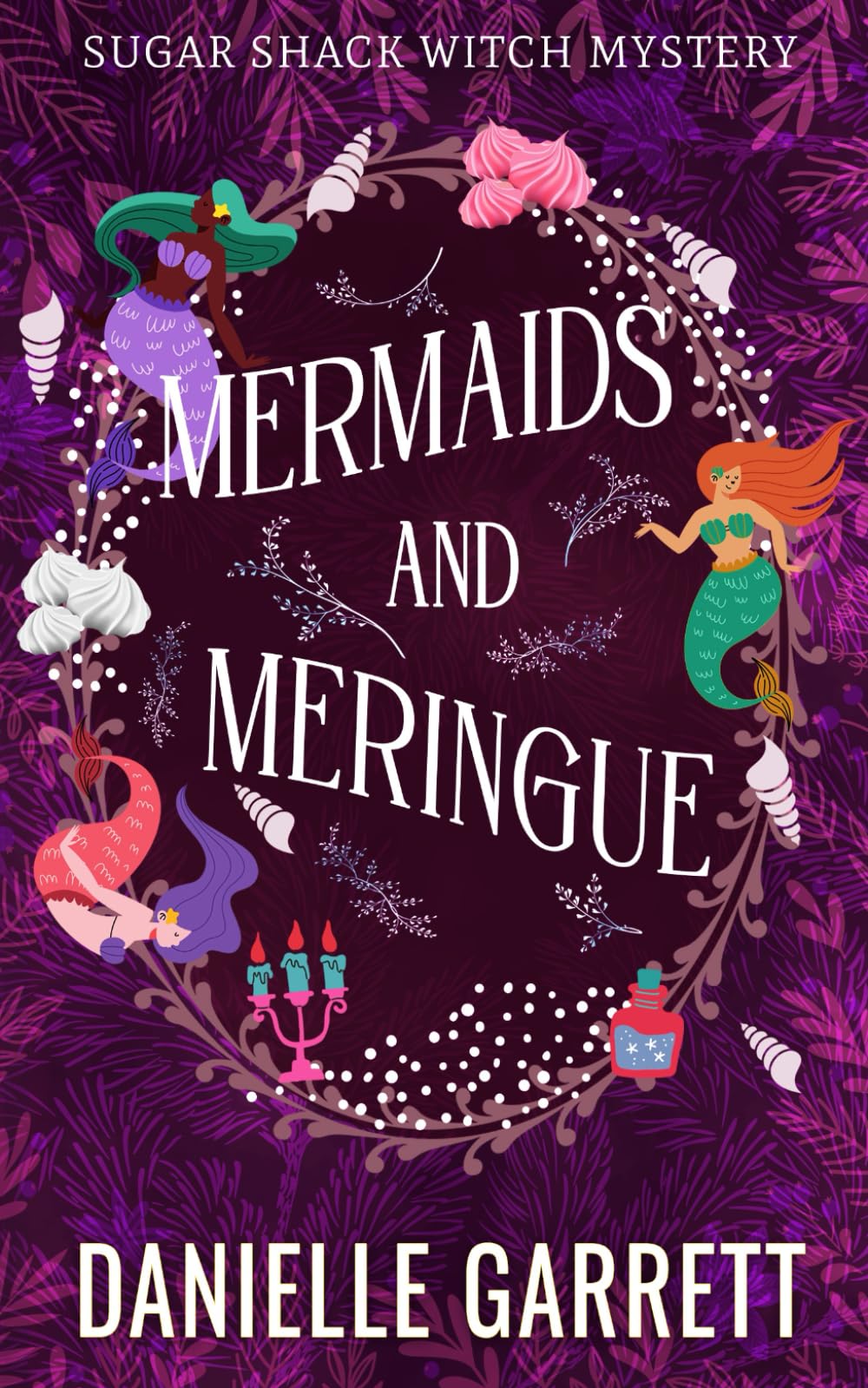 Mermaids and Meringue: A Sugar Shack Witch Mystery: 3