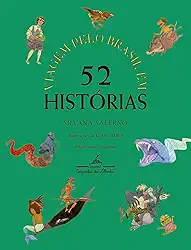 Viagem pelo Brasil em 52 histórias (Nova edição)