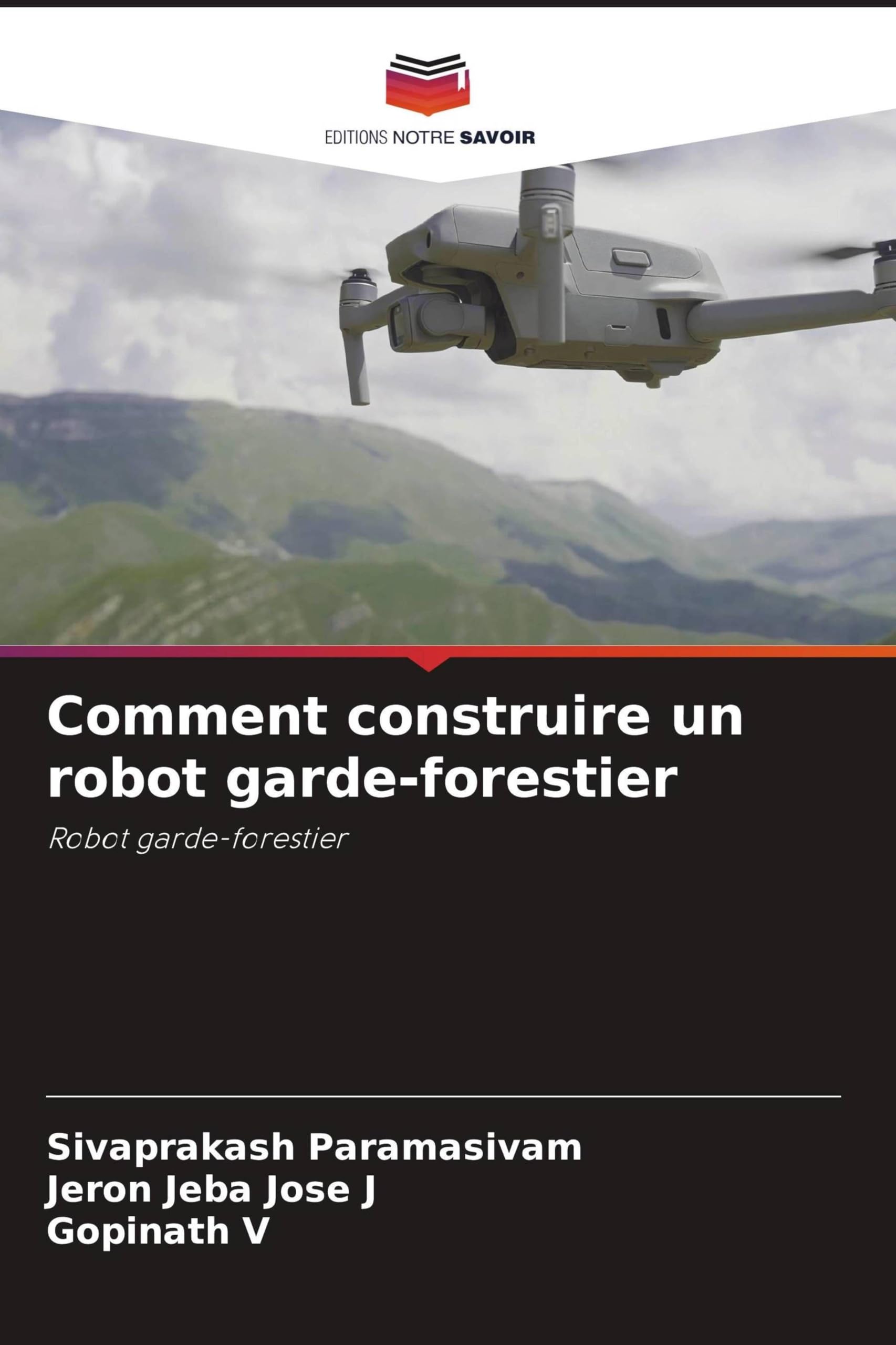 Comment construire un robot garde-forestier: Robot garde-forestier